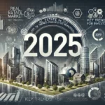 Real Estate Market in 2025: Key Trends and Forecasts for Investors